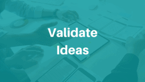 Validate Ideas