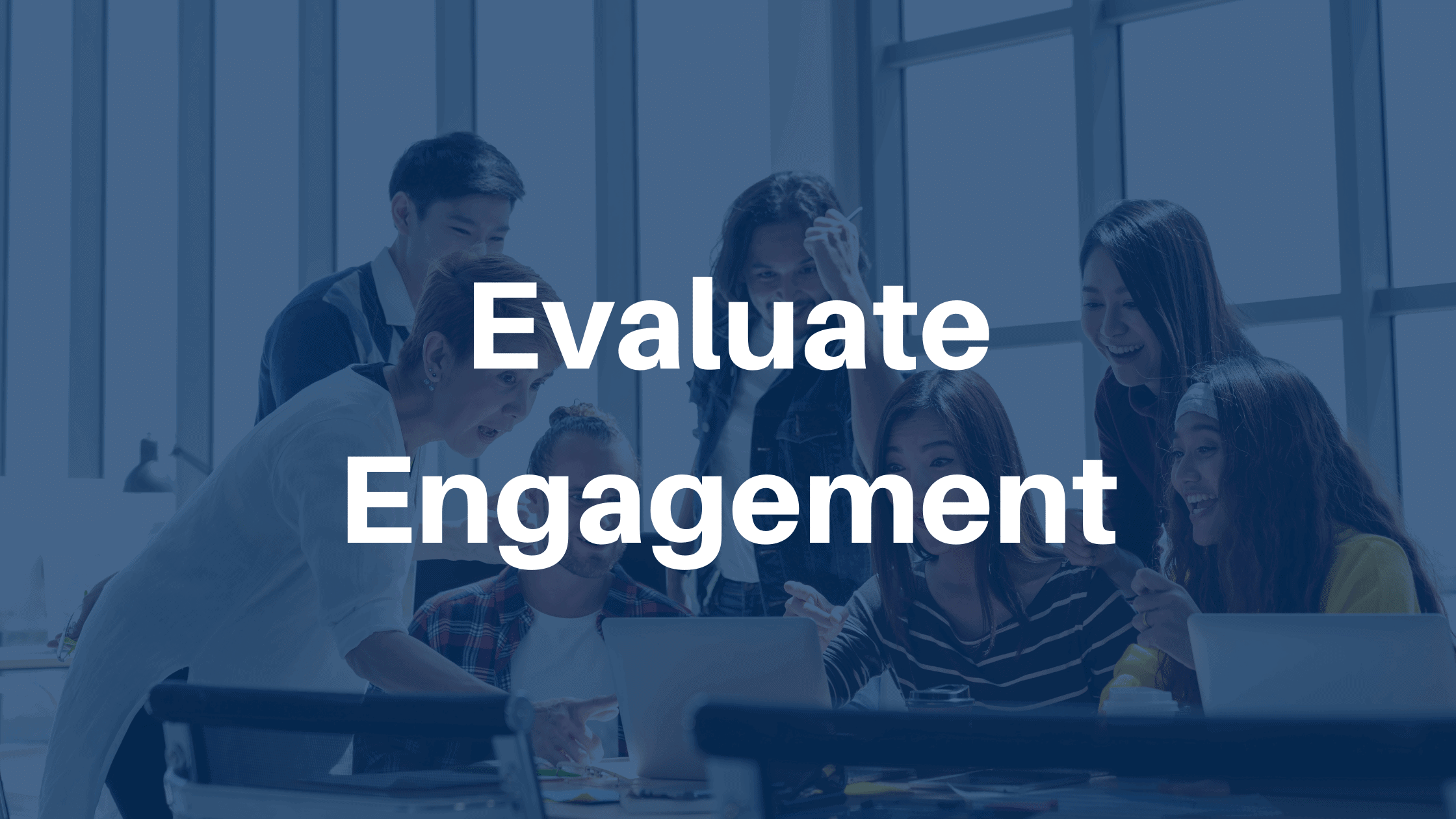 Evaluate Engagement